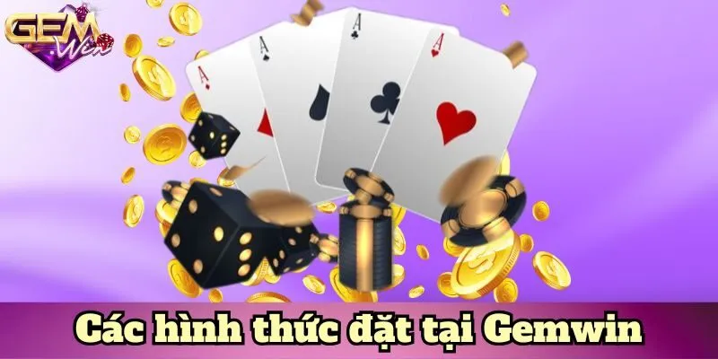 Các hình thức đặt tại Gemwin